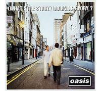Oasis – (What’s the Story) Morning Glory?