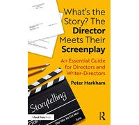 What’s the Story? The Director Meets Their Screenplay