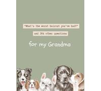 “What’s the Worst Haircut You’ve Had?”: and 364 Other Questions for My Grandma
