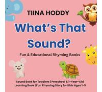 What’s This Sound? - Sounds Book for Toddlers | Preschool & 1-Year-Old Learning Book | Fun Rhyming Story for Kids Ages 1-5