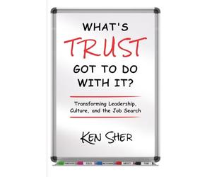 What’s TRUST Got to Do with It: Transforming Leadership, Culture, and the Job Search