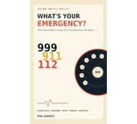 What’s Your Emergency?: The Surprisingly Strange Story of Emergency Numbers