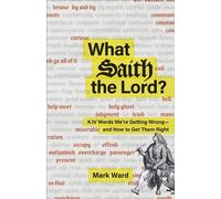 What Saith the Lord? KJV Words We're Getting Wrong--and How to Get Them Right - Mark Ward - Baker publishing group - ebook (ePub) - Livre