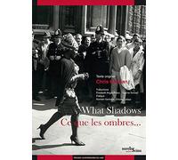 What Shadows / Ce que les ombres...