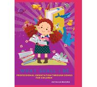 What Shall I Be: Professional Orientation Through Songs For Children
