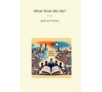 What Shall We Do? (Classic Books)