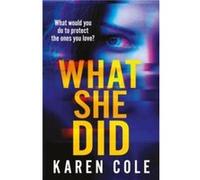 What She Did by Karen Cole Karen Cole (Auteur)