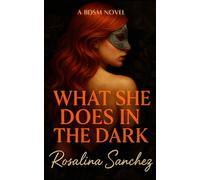 What She Does in the Dark: A BDSM Novel