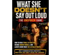 WHAT SHE DOESN'T SAY OUT LOUD: THE UNSPOKEN GAME
