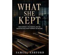 What She Kept: One Company, Two Parents, and the Daughter Who Won’t Rewrite the Record, Book Three