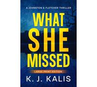What She Missed: A Johnston & Fletcher Thriller