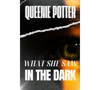 WHAT SHE SAW IN THE DARK: A Night of Shadows. A Witness of Secrets. A Truth the Dark Tried to Hide.