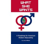 What She Wants: A Roadmap for American Modern Masculinity