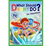 What Should Danny Do? on Vacation!