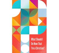What Should I Do Now That I'm a Christian? (10-Pack)