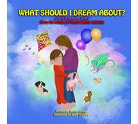 What Should I Dream About?: A Lyrical Bedtime Story From The Music Of Peanut Butter Jellyfish