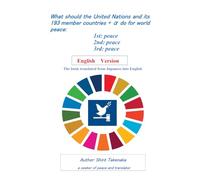 What should the United Nations and its 193 member countries + α do for world peace: 1st: peace 2nd: peace 3rd: peace