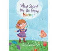 What Should We Do Today, Mommy?