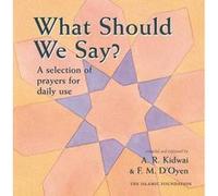 What Should We Say by Compiled by Abdur Raheem Kidwai Compiled by Fatima D oyen Unknown (Auteur)
