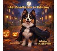 What Should We Wear for Halloween?: Adventures with Charlotte