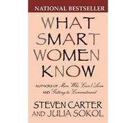 What Smart Women Know Julia Sokol, Steven Carter (Auteur)