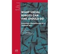 What Social Robots Can and Should Do Edited By Soren Schack Andersen , Edited By Marco N Rskov , Edited By Johanna Seibt (Auteur)