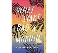 What Start Bad a Mornin by Carol Mitchell Carol Mitchell (Auteur)