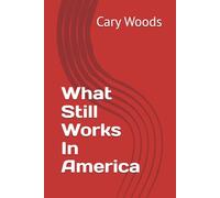What Still Works In America