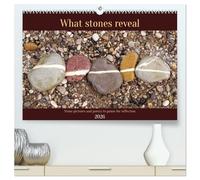 What stones reveal - Stone pictures and poetry to pause for reflection (High Quality Premium Wall Calendar 2026 DIN A2 landscape),CALVENDO 12 Month Wall Calendar: Poetry and stone. A mindful calendar.