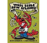 What Style New Orleans - The Art Adventure Of L. Steve Williams Jr.
