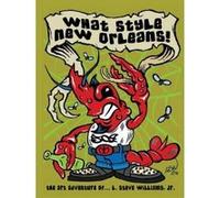 What Style New Orleans - the Art Adventure of L. Steve Williams Jr. - [Version Originale] Jr, L Steve Williams (Auteur)
