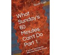 What Sunday's 60 Minutes Can't Do: A 'primer' that helps the Bible make sense for anyone