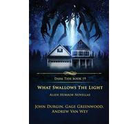 What Swallows the Light: Alien Horror Novellas