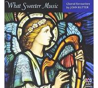 John Rutter - What Sweeter Choral Music by John Rutter [Import]