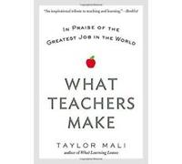 What Teachers Make : In Praise of the Greatest Job in the World - [Version Originale] Inconnu (Auteur)