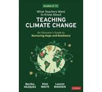 What Teachers Want To Know About Teaching Climate Change