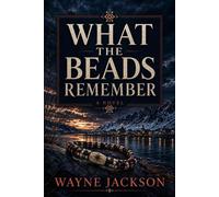 What The Beads Remember - Wayne Jackson - W.E.Jackson Publishing - ebook (ePub) - Livre