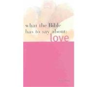 What the Bible Has to Say About Love, What the Bible Has to Say About Mark Water (Auteur)