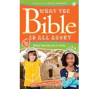 What the Bible Is All About Bible Handbook for Kids
