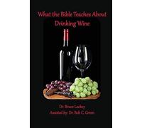 What The Bible Teaches About Drinking Wine