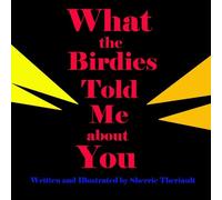 What the Birdies Told Me about You
