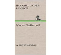What The Blackbird Said A Story In Four Chirps