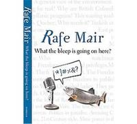 What the Bleep Is Going on Here? Rafe Mair (Auteur)