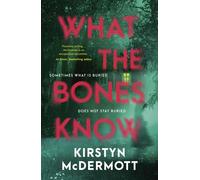 What the Bones Know: The new 2026 debut contemporary gothic psychological horror, perfect for fans of Riley Sager and Jo Dixon - Kirstyn McDermott - HQ Fiction - ebook (ePub) - Livre