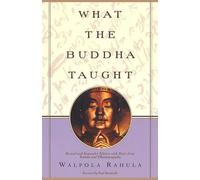 What the Buddha Taught: Revised and Expanded Edition with Texts from Suttas