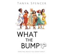 What the Bump: Expecting Advice you didn't Expect