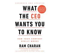What the CEO Wants You to Know: How Your Company Really Works