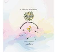 What the Dandelion Tells You: An Interactive Nature Story about the Life Cycle of a Seed (with Fun Activities and Recipes for Kids)