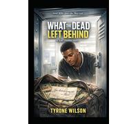 What the Dead Leave Behind: A Toby Dunbar Novel
