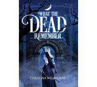 What The Dead Remember